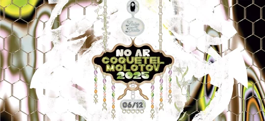 No Ar Coquetel Molotov 2025