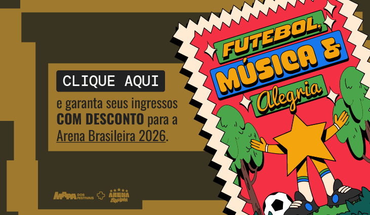 Desconto no ingresso Arena Brasileira x Mapa dos Festivais