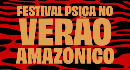 Festival Psica no Verão Amazônico 2026